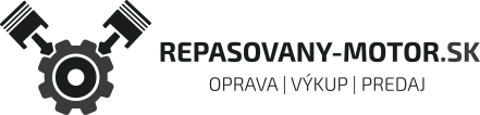 Repas, oprava alebo výmena motora | Repasovany-Motor.sk